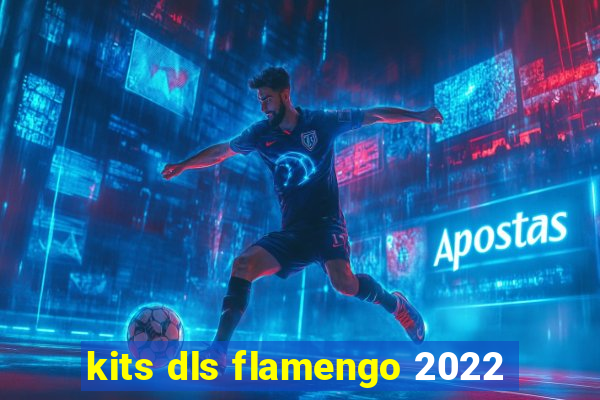 kits dls flamengo 2022